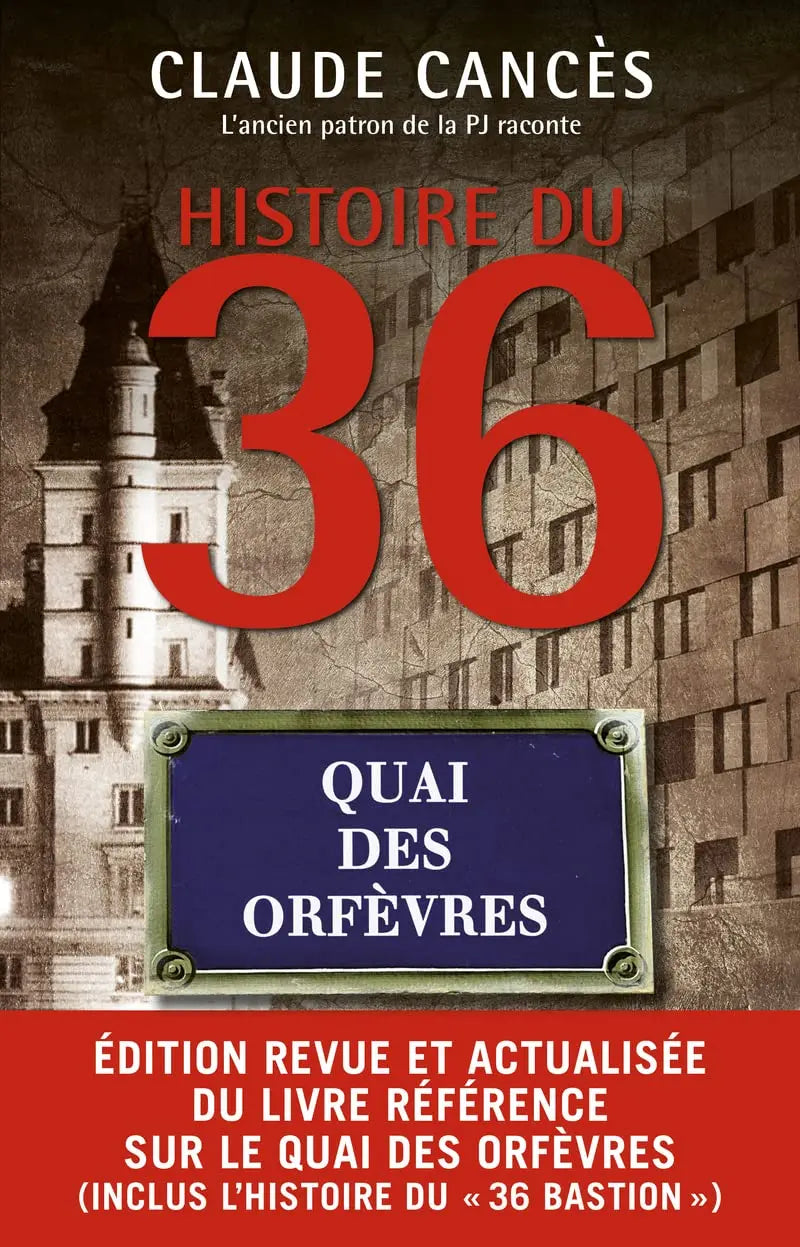 Histoire du 36 Quai des Orfèvres (Claude Cancès) defense-zone.com