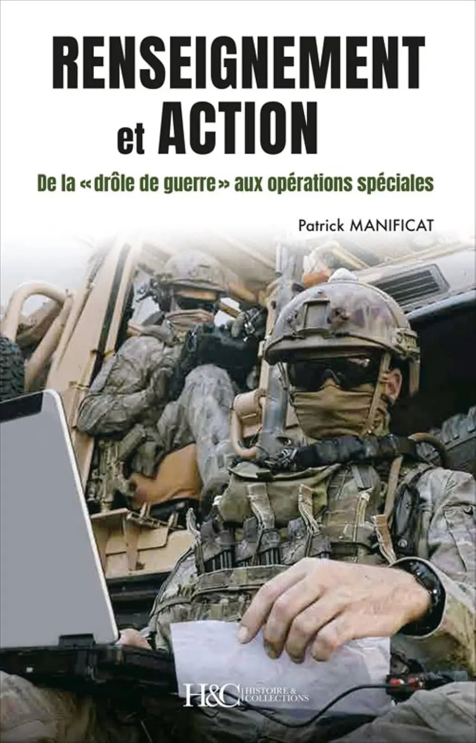 Renseignement et action De la «drôle de guerre» aux opérations spéciales (Patrick Manificat) defense-zone.com