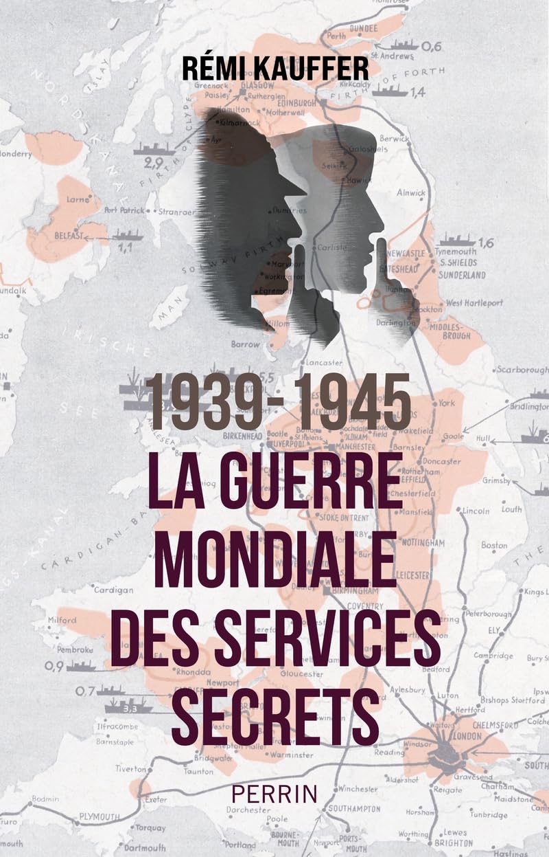 1939-1945 : la guerre mondiale des services secrets