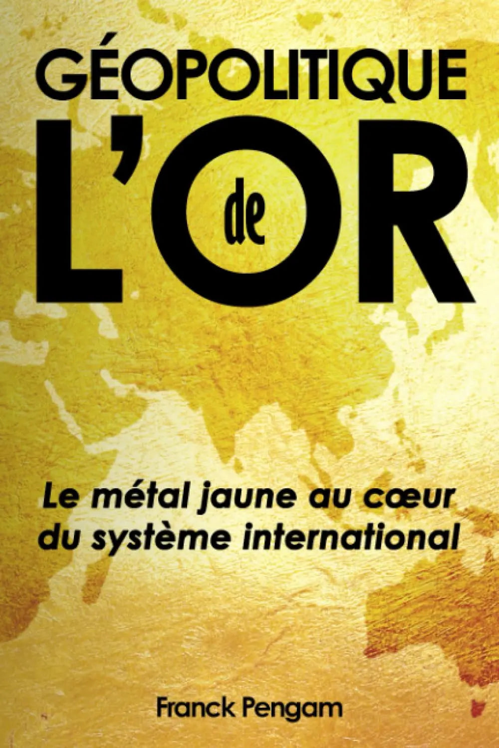 Géopolitique de l'Or : Le métal jaune au cœur du système international (Franck Pengam) defense-zone.com