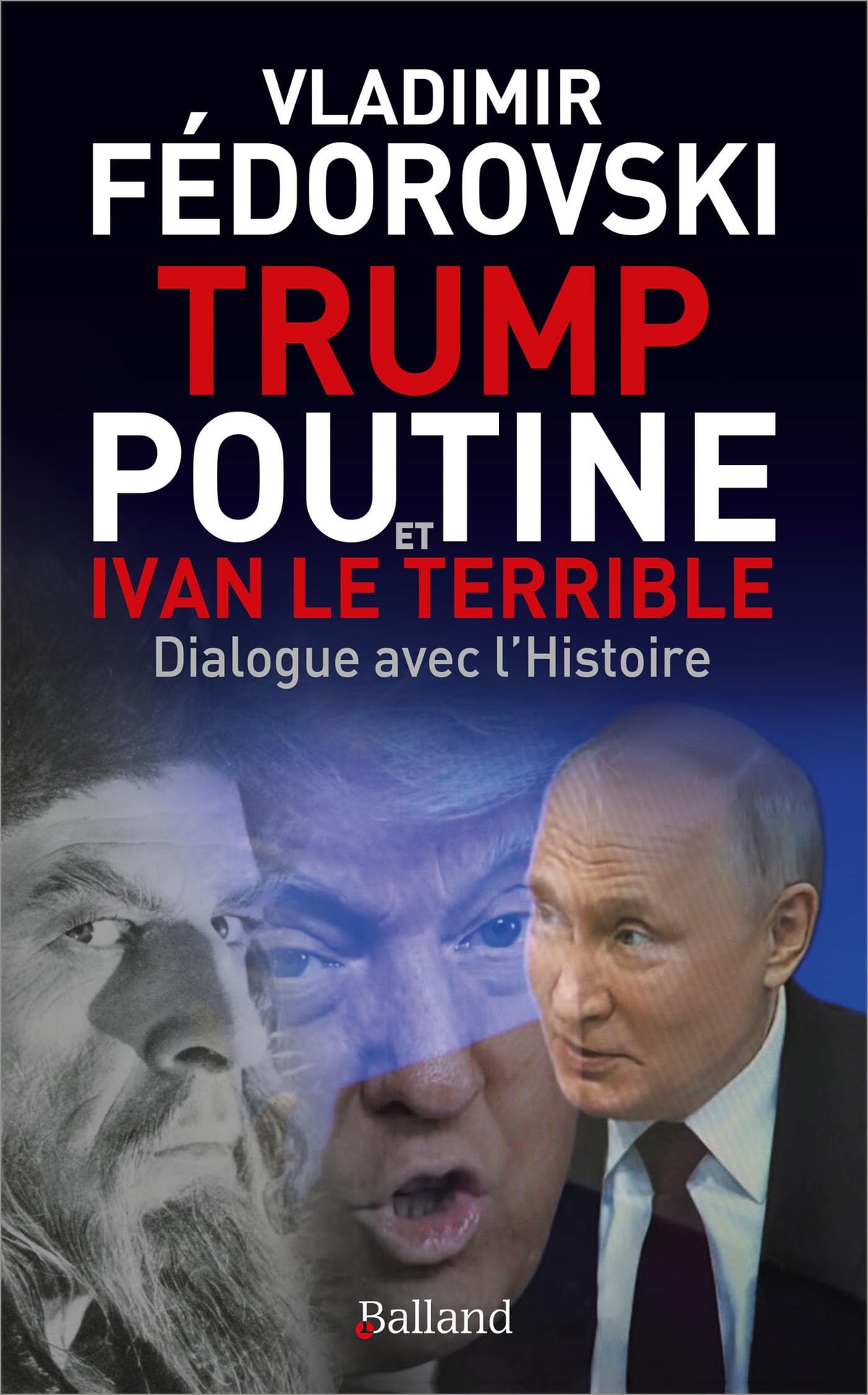 Trump, Poutine et Ivan le Terrible : dialogue avec l’histoire