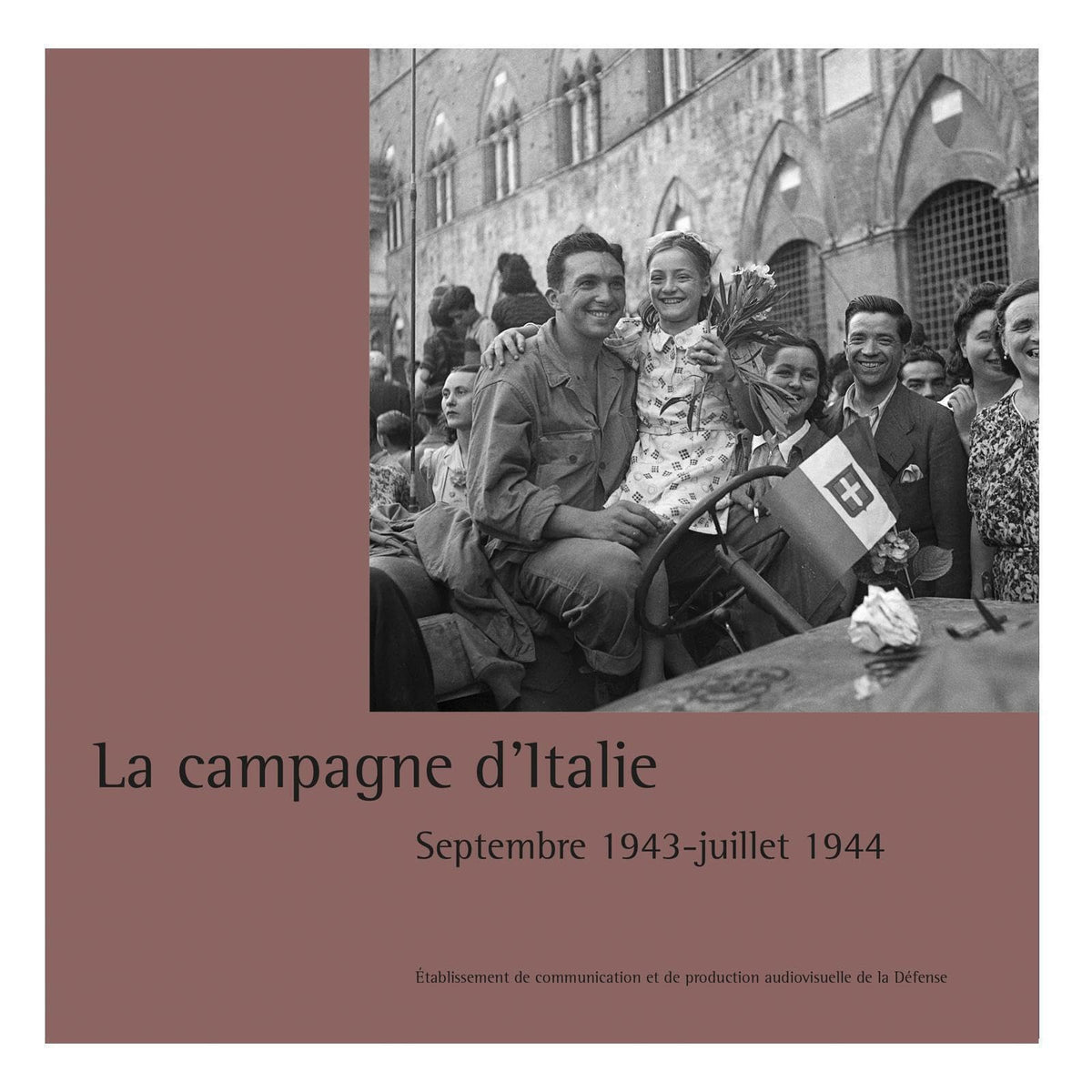 La campagne d’Italie : Septembre 1943-juillet 1944