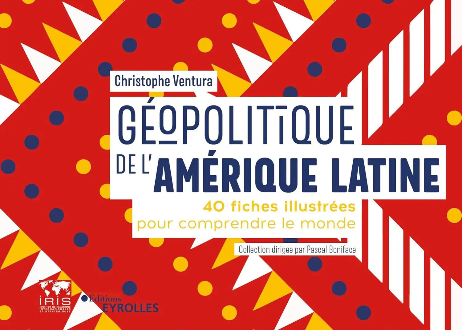 Géopolitique de l'Amérique latine: 40 fiches pour comprendre le monde/Collection dirigée par Pascal Boniface defense-zone.com