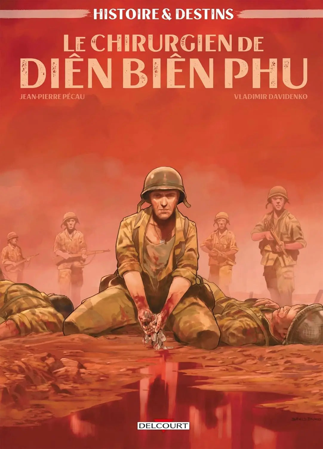 Histoire et Destins - Le Chirurgien de Dien Bien Phu (Jean-Pierre Pécau) defense-zone.com