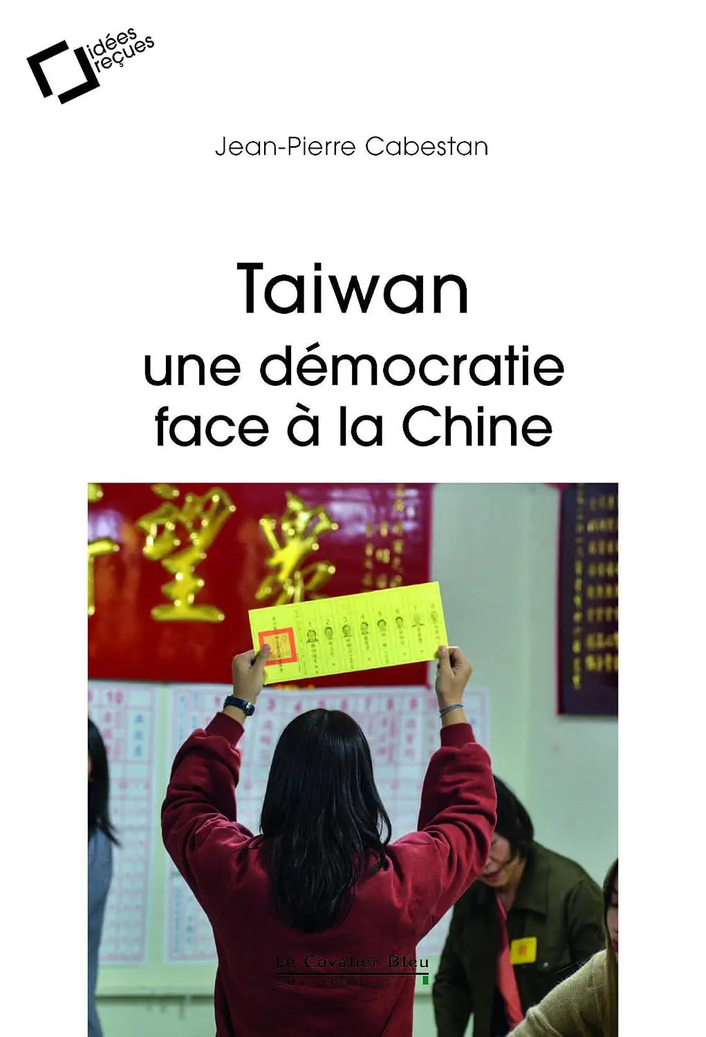 Taiwan : une démocratie face à la Chine (Jean-Pierre Cabestan) defense-zone.com