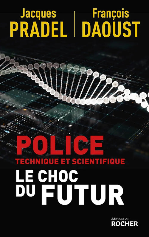 Police technique et scientifique: Le choc du futur (Jacques Pradel) Broché