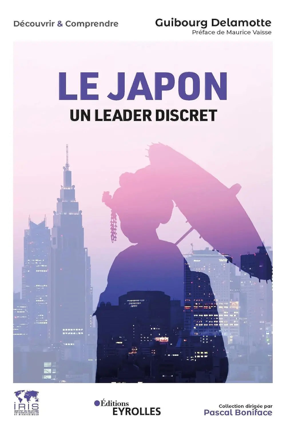 Le Japon, un leader discret : Collection dirigée par Pascal Boniface (Guibourg Delamotte) defense-zone.com