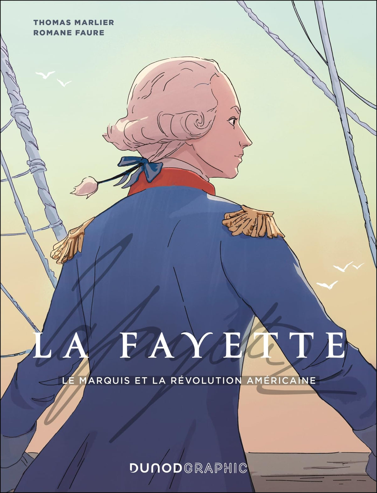 La Fayette : le marquis et la Révolution américaine