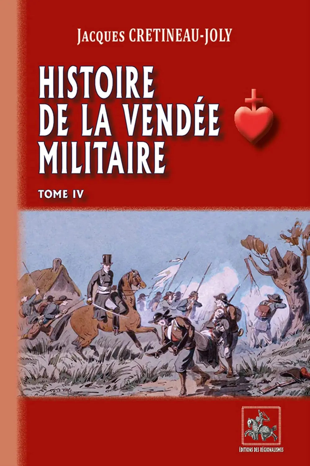 Histoire de la Vendée militaire (T4) (Jacques Crétineau-Joly) defense-zone.com