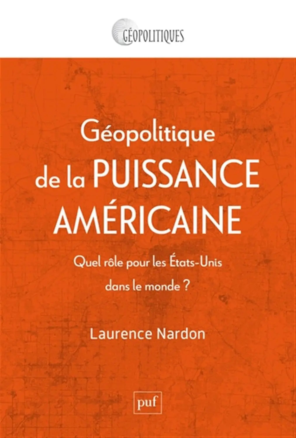 Géopolitique de la puissance américaine  (Laurence Nardon) defense-zone.com