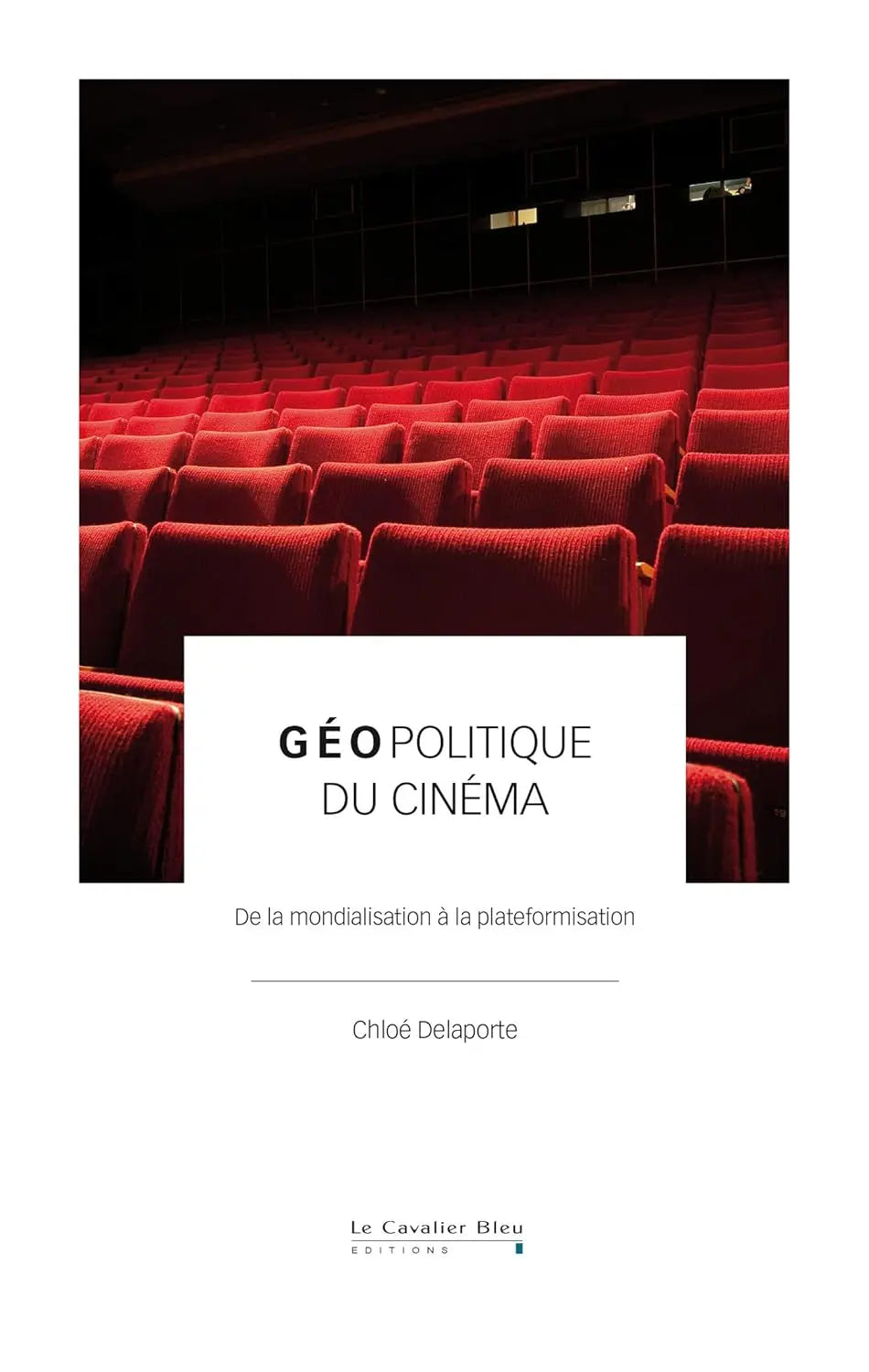 Géopolitique du cinéma : De la mondialisation à la plateformisation (Chloé Delaporte) defense-zone.com