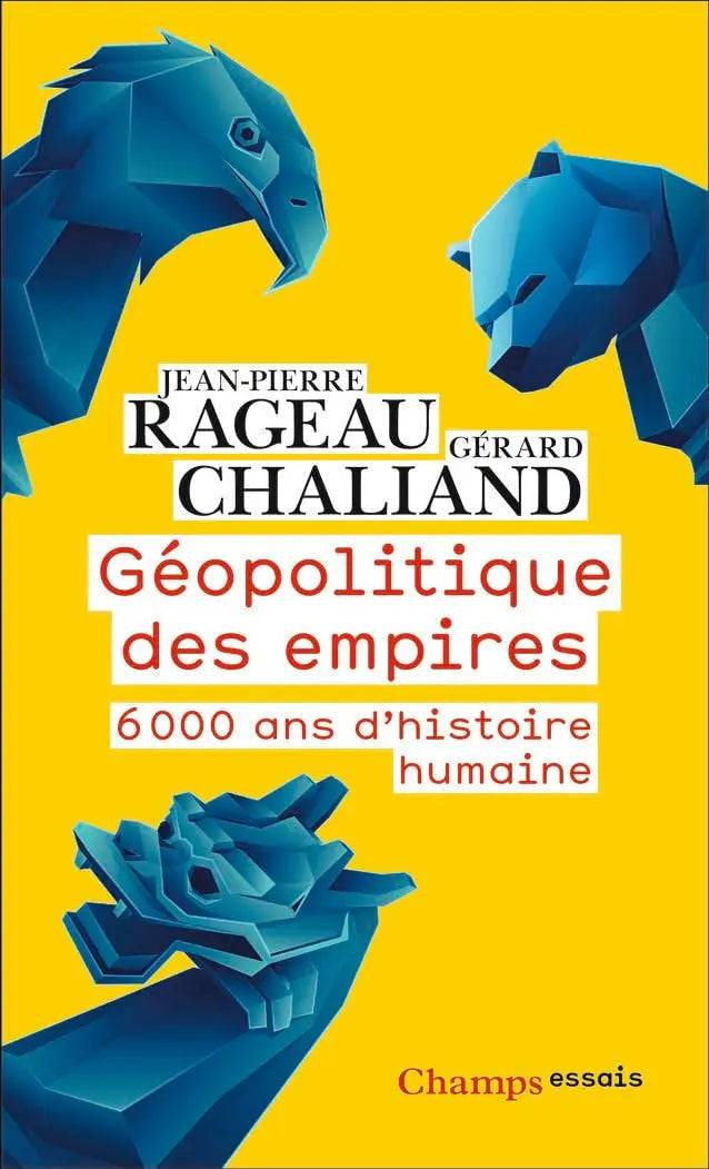 Géopolitique des empires : 6000 ans d'histoire humaine (Jean-Pierre Rageau) defense-zone.com