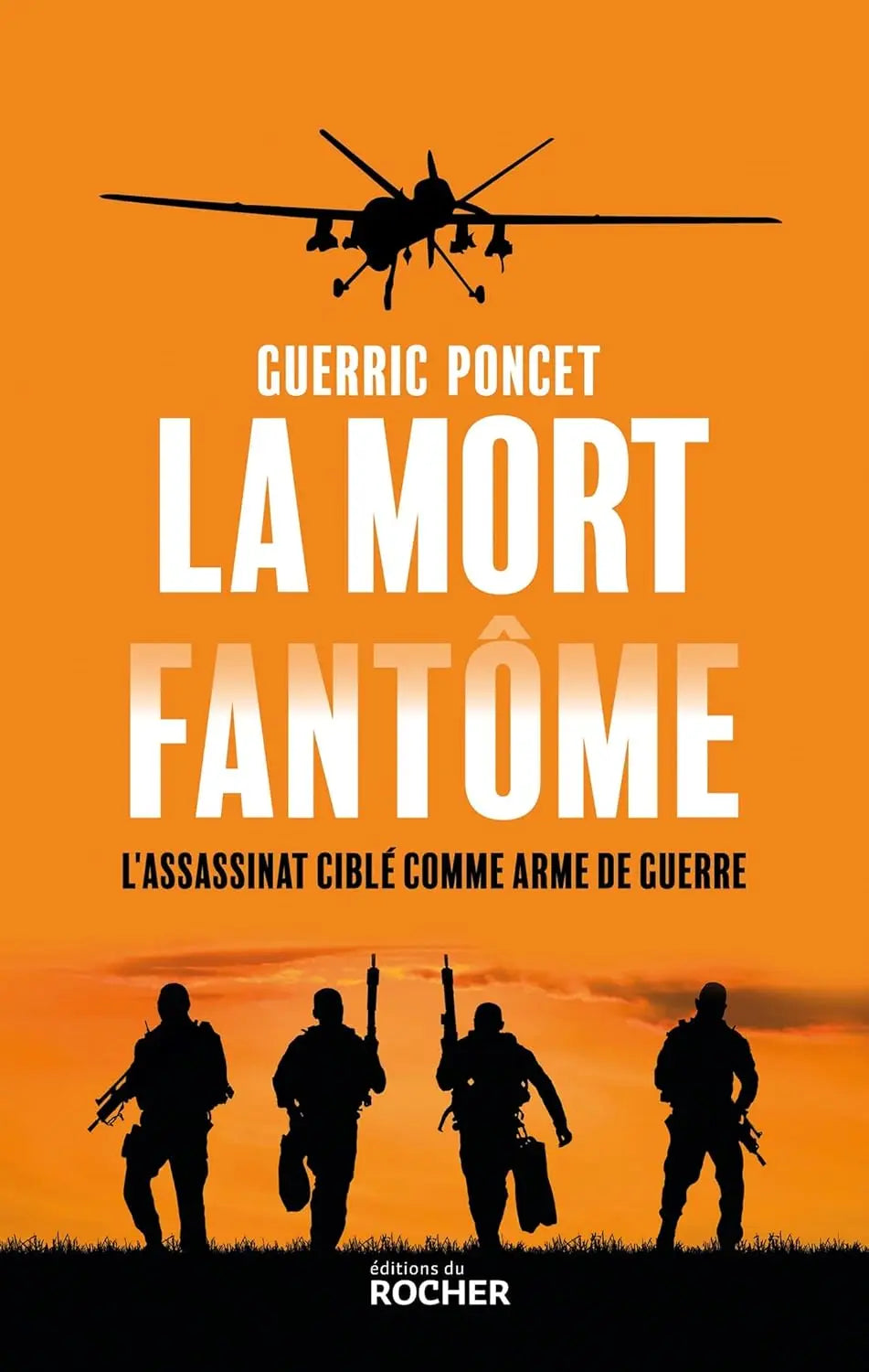 La mort fantôme : L'assassinat ciblé comme arme de guerre (Guerric Poncet) defense-zone.com