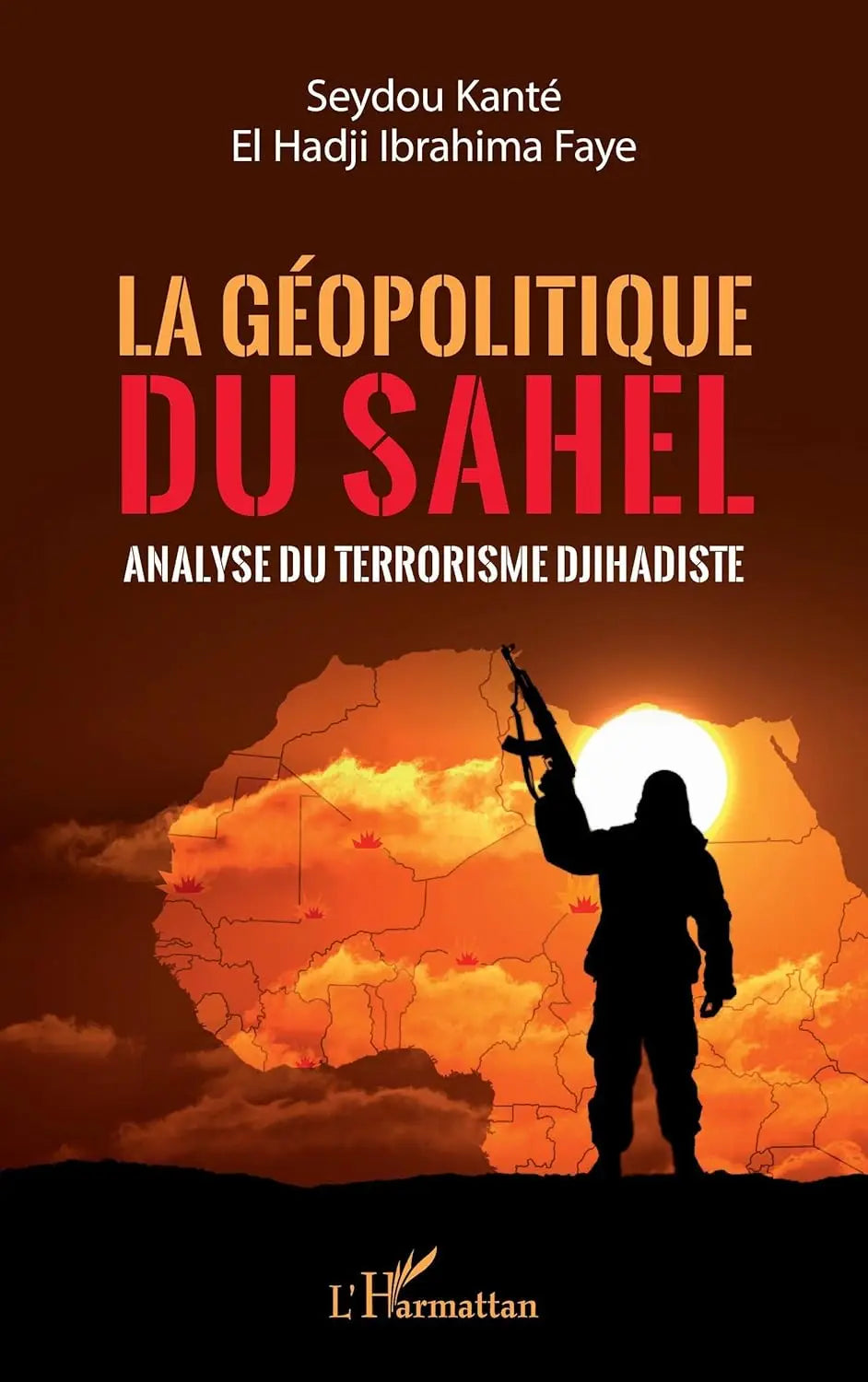 La géopolitique du Sahel : Analyse du terrorisme Djihadiste (Seydou Kante) defense-zone.com