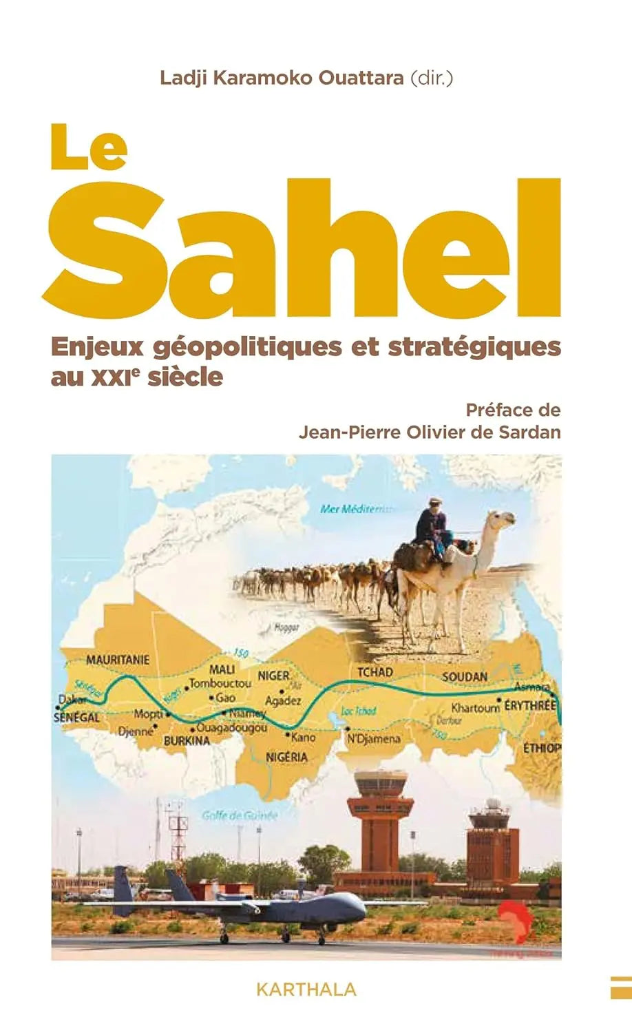 Le Sahel: Enjeux géopolitiques et stratégiques au XXIe siècle (Ladji Karamoko Ouattara) defense-zone.com