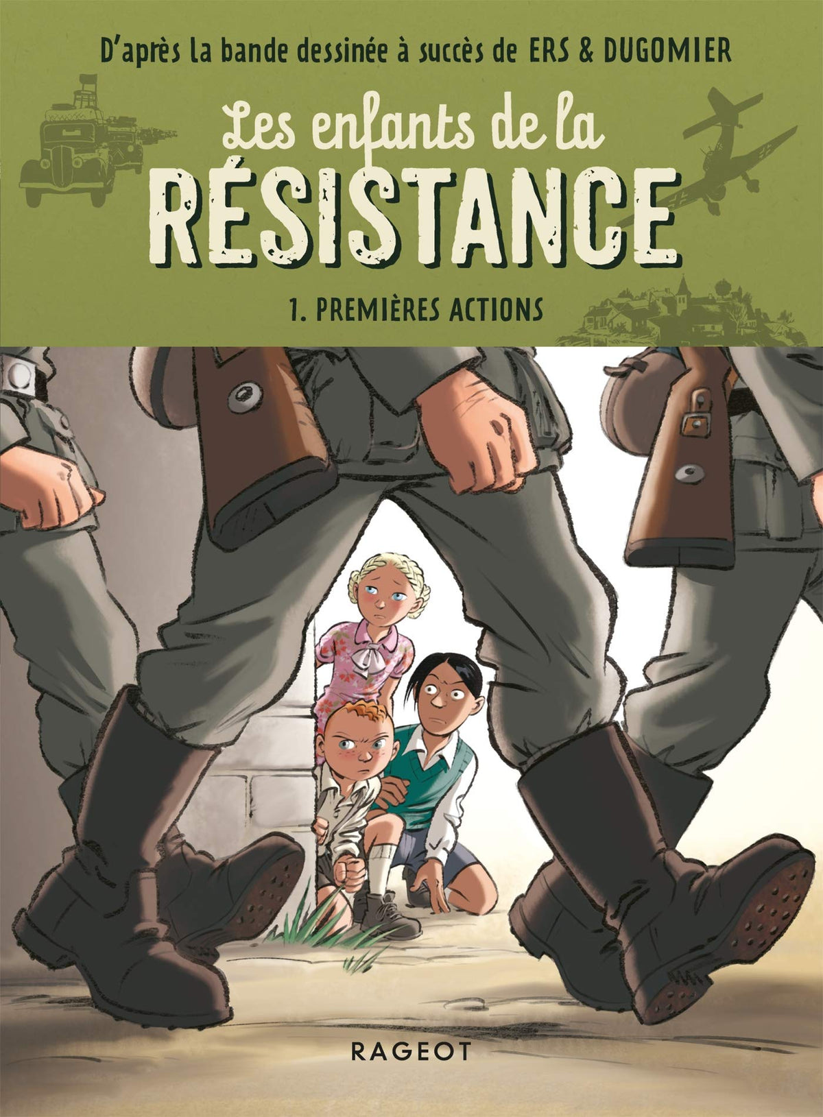 Les enfants de la Résistance, tome 1 : premières actions (roman)