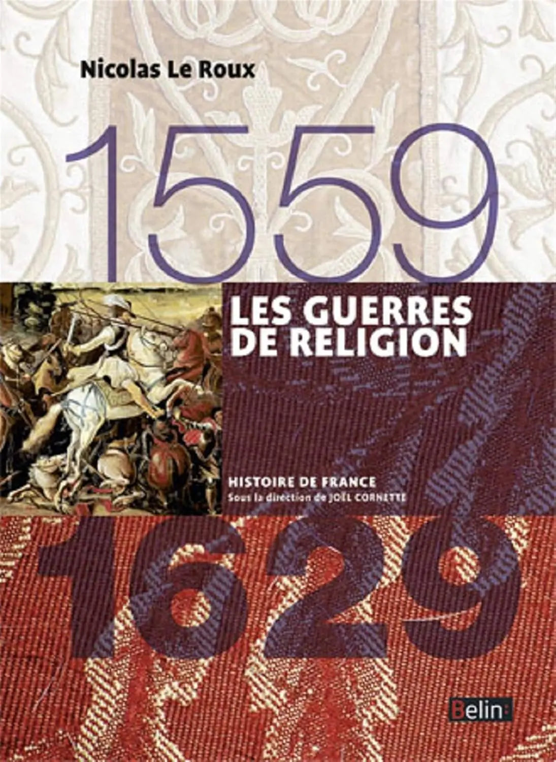 Les guerres de religion (1559-1629): Version compacte (Nicolas Le Roux) defense-zone.com