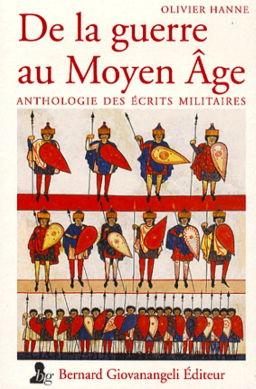 De la guerre au Moyen Age : Anthologie des textes militaires (Olivier Hanne) defense-zone.com