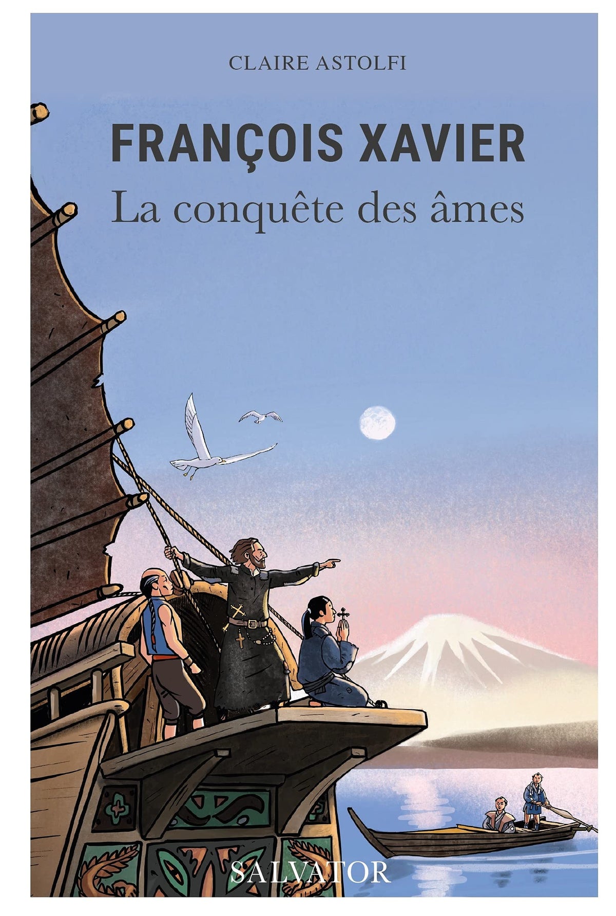 François Xavier : la conquête des âmes