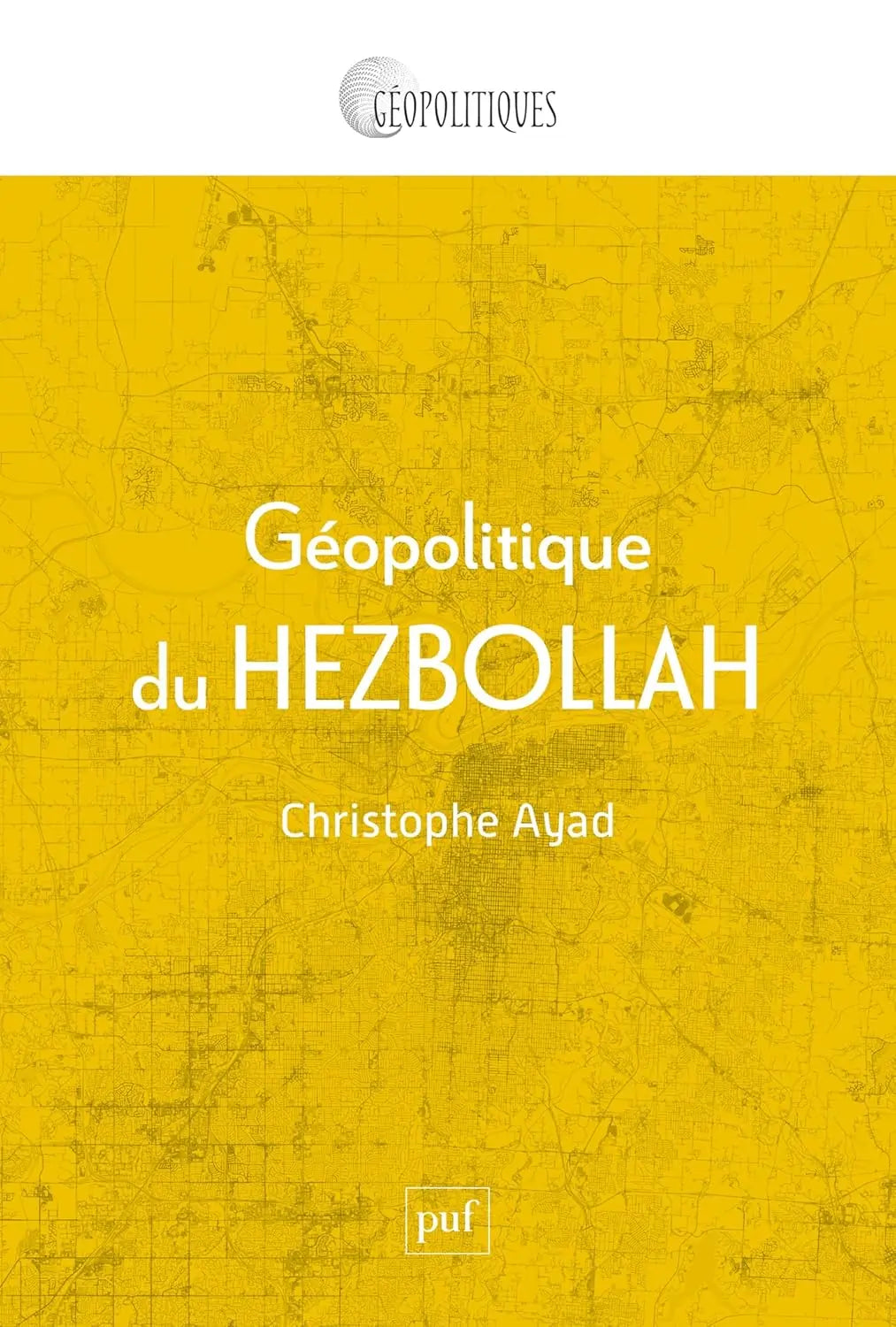 Géopolitique du Hezbollah (Christophe Ayad) defense-zone.com