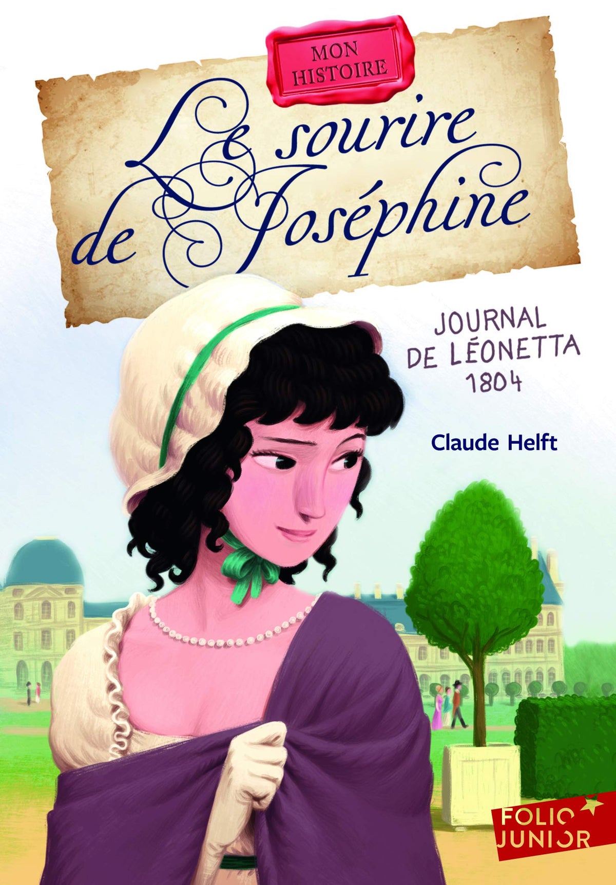 Le sourire de Joséphine : journal de Léonetta, 1804