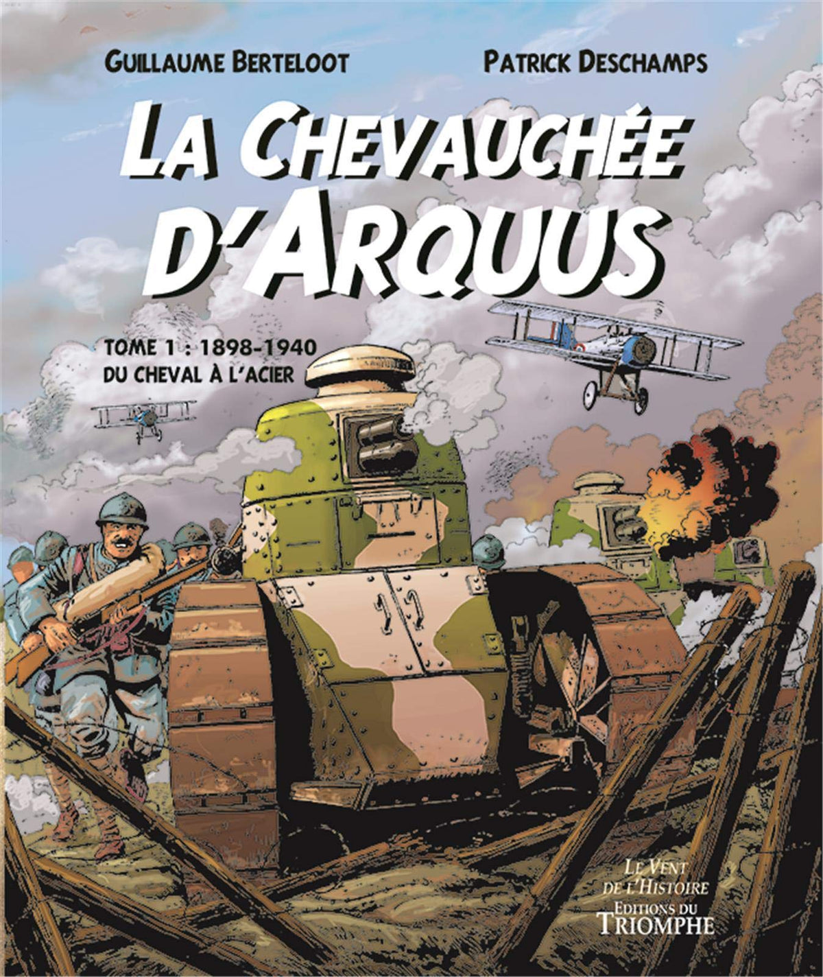 La chevauchée d’Arquus, tome 1 : 1898-1940, du cheval à l’acier