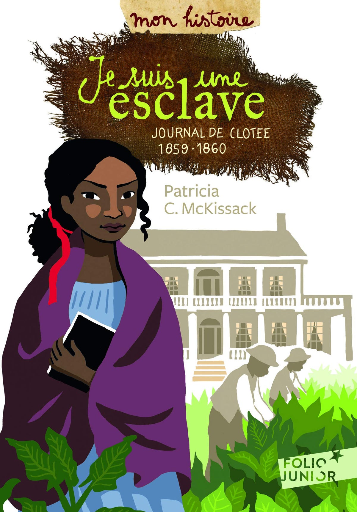 Je suis une esclave : journal de Clotee, 1859-1860