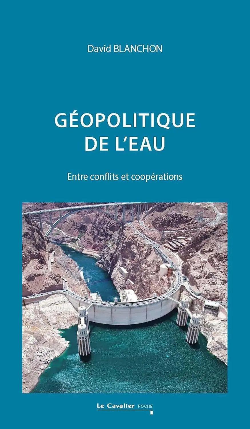 Géopolitique de l'eau Entre conflits et coopérations (David Blanchon) defense-zone.com