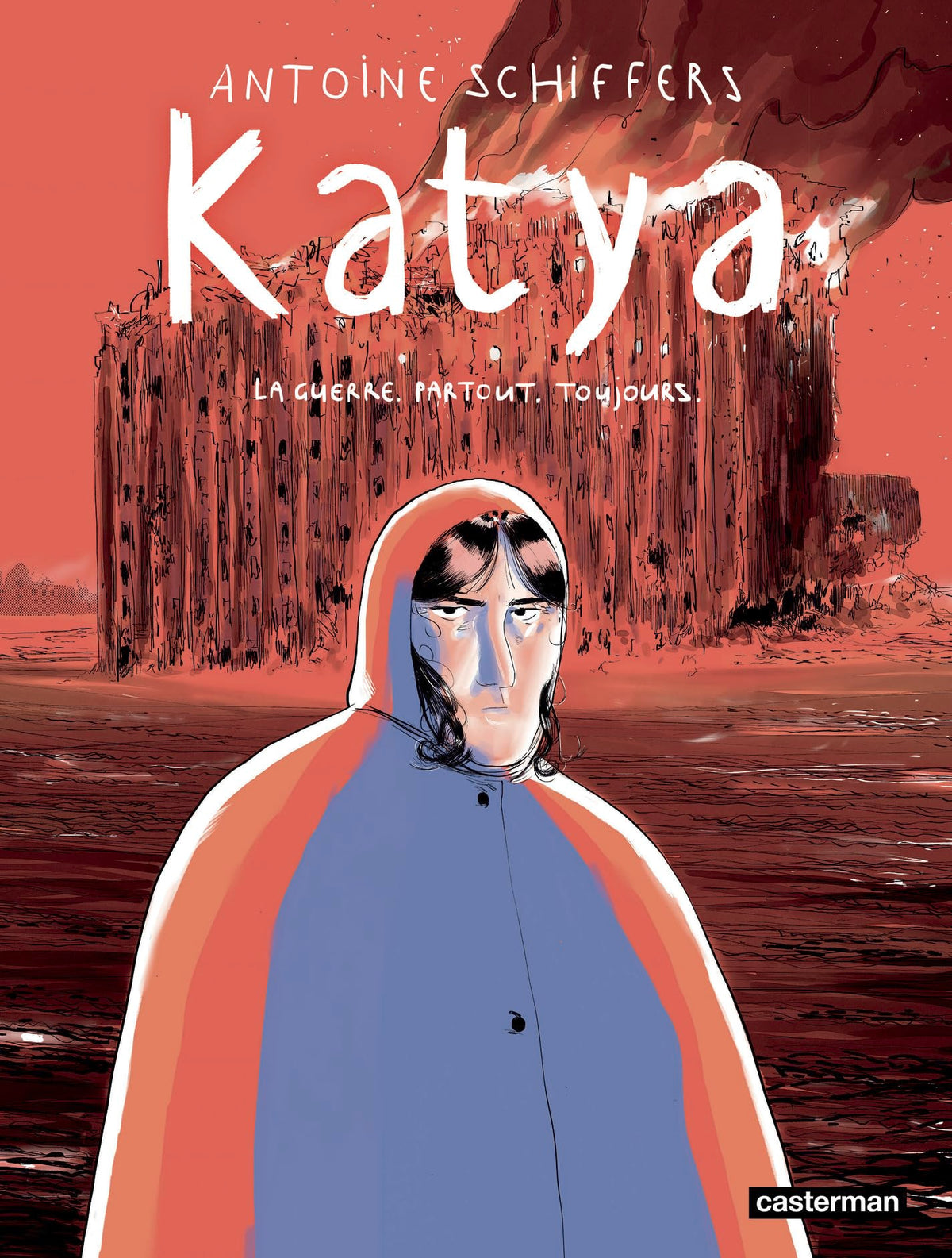 Katya : la guerre, partout, toujours
