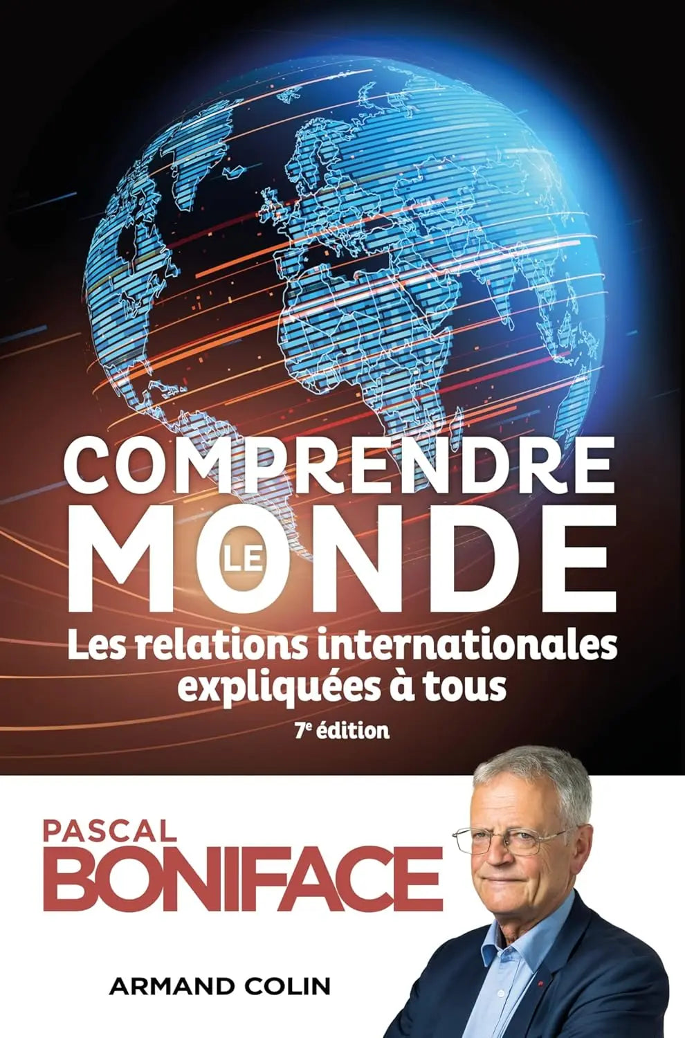 Comprendre le monde - 7e éd.: Les relations internationales expliquées à tous (Pascal Boniface) defense-zone.com