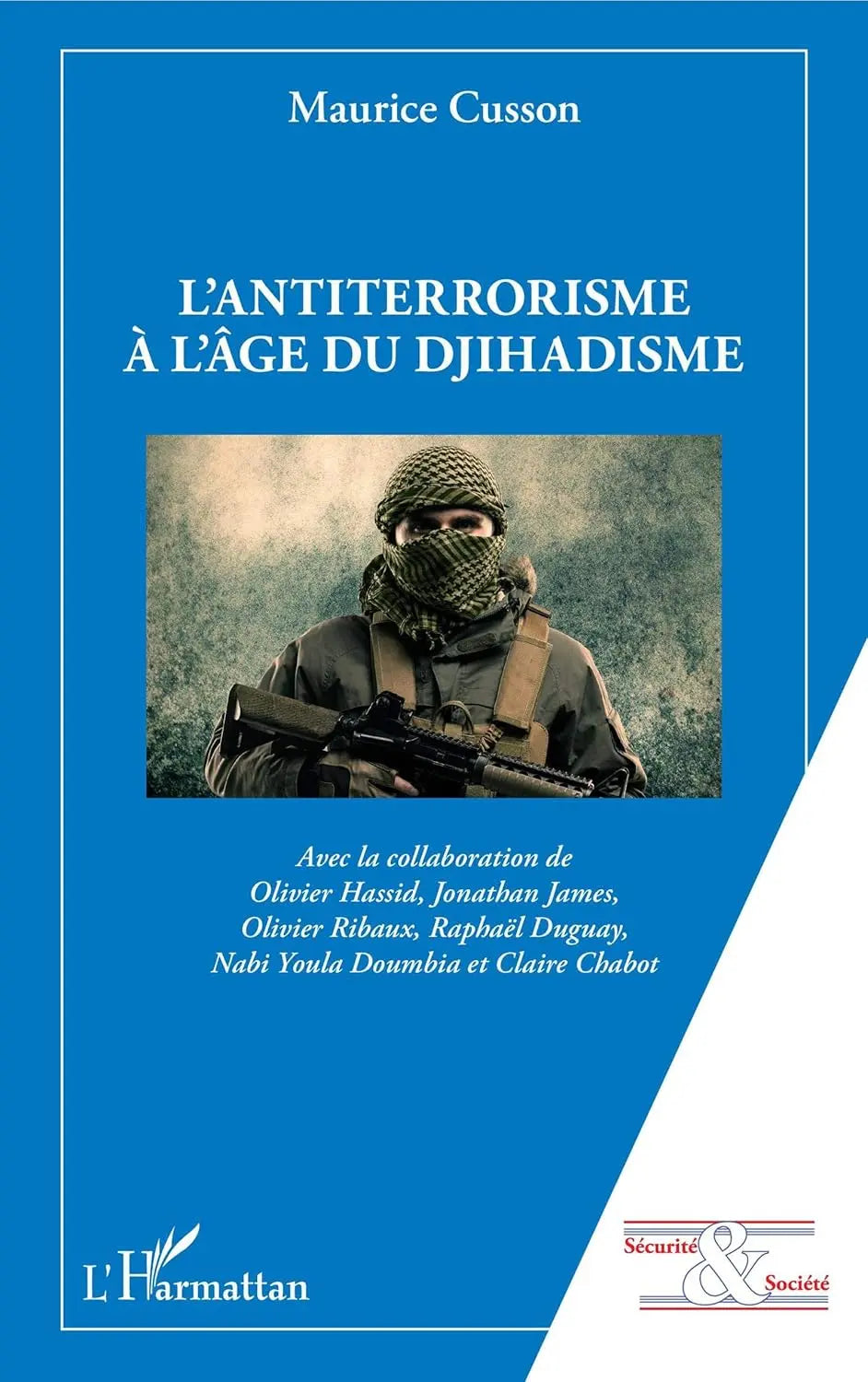 L'antiterrorisme à l'âge du djihadisme (Maurice Cusson) defense-zone.com