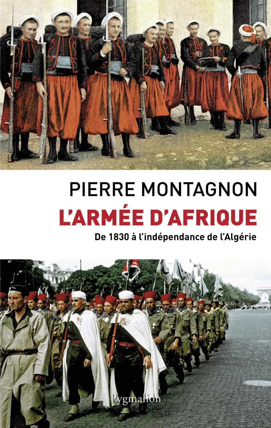 L'Armée d'Afrique De 1830 à l'indépendance de l'Algérie (Pierre Montagnon) defense-zone.com