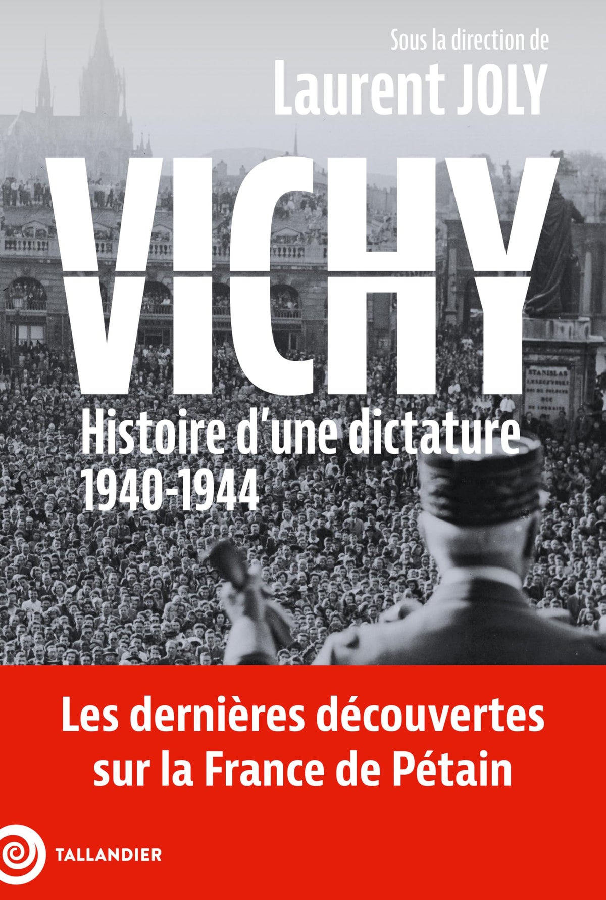 Vichy : histoire d’une dictature, 1940-1944