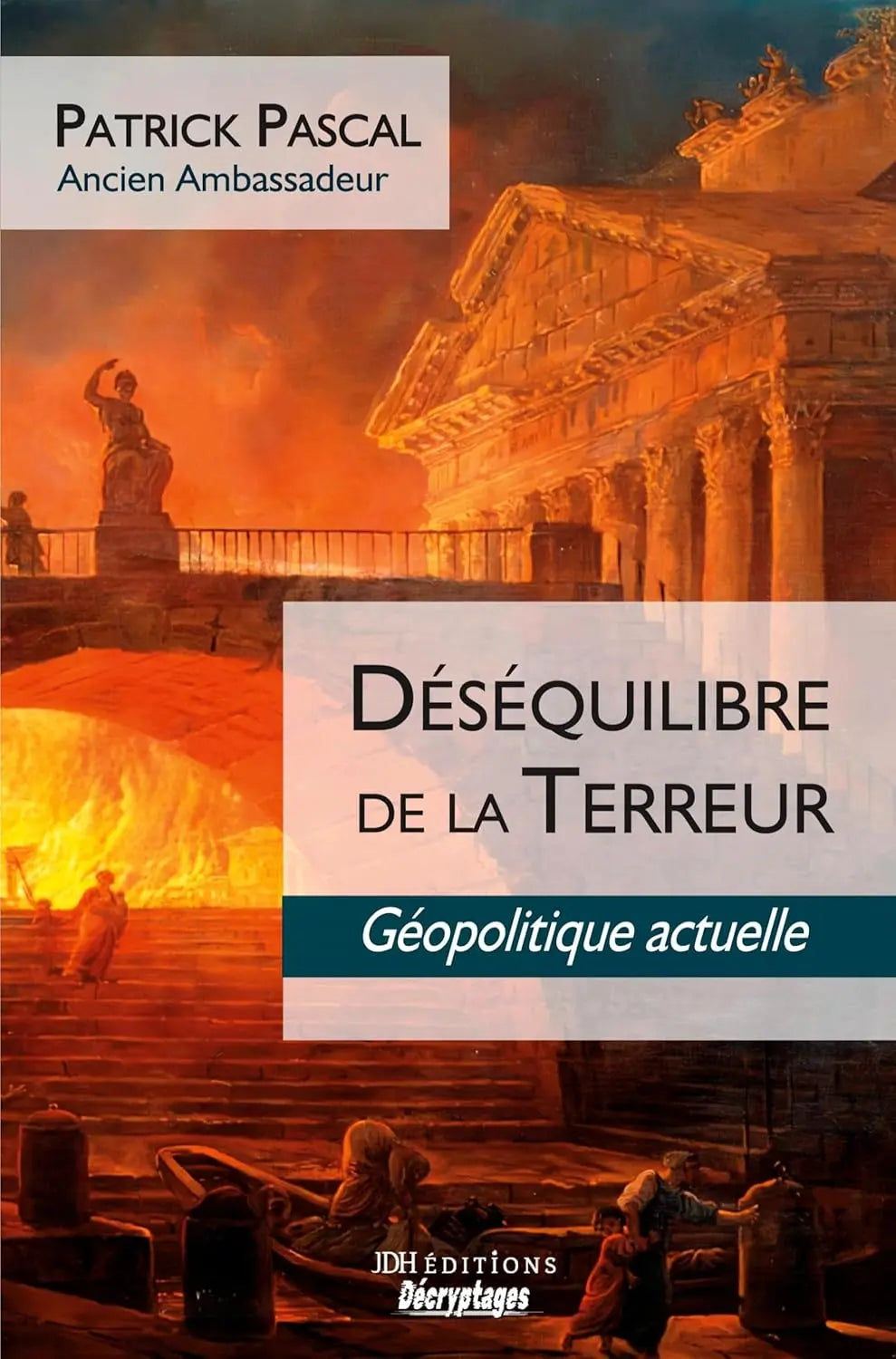 Déséquilibre de la Terreur : Géopolitique actuelle (Patrick Pascal) defense-zone.com