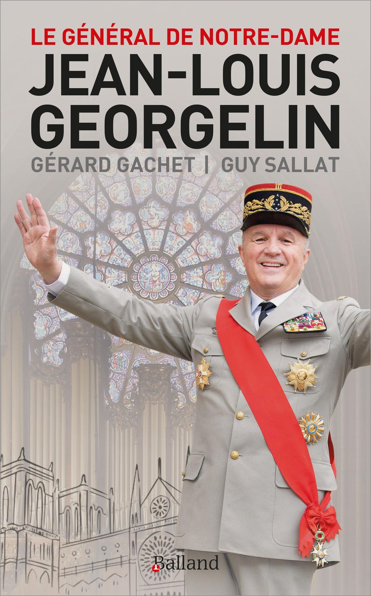 Jean-Louis Georgelin, le général de Notre-Dame