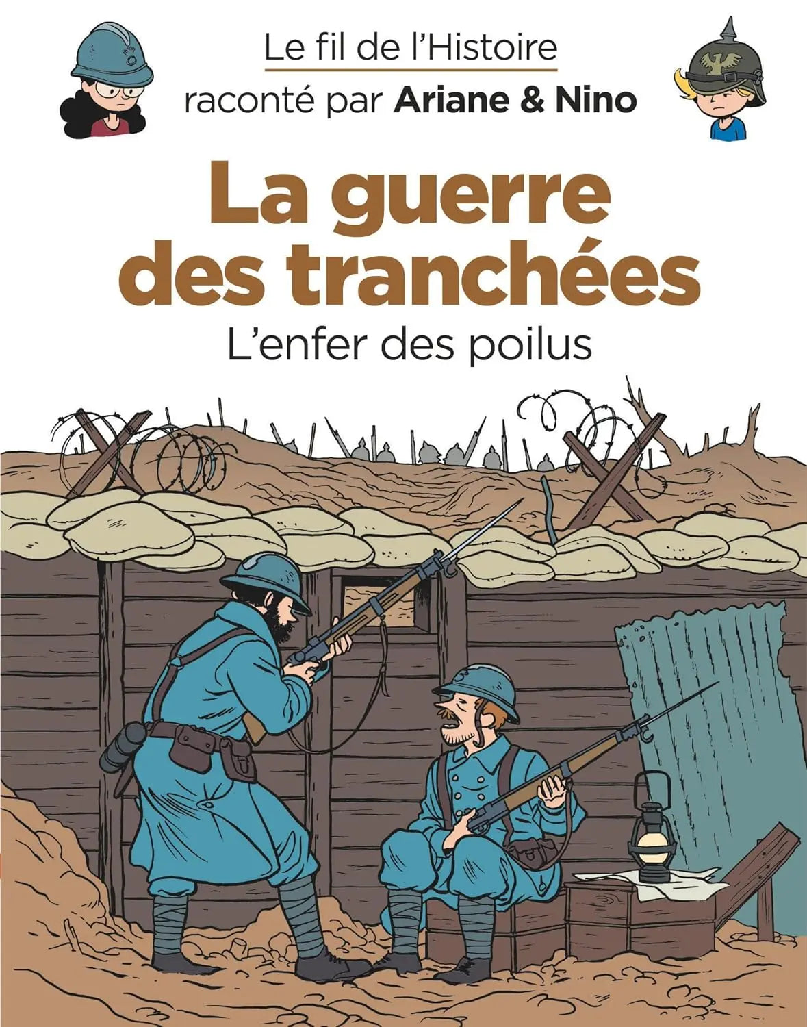 Le fil de l'Histoire raconté par Ariane & Nino - La guerre des tranchées defense-zone.com