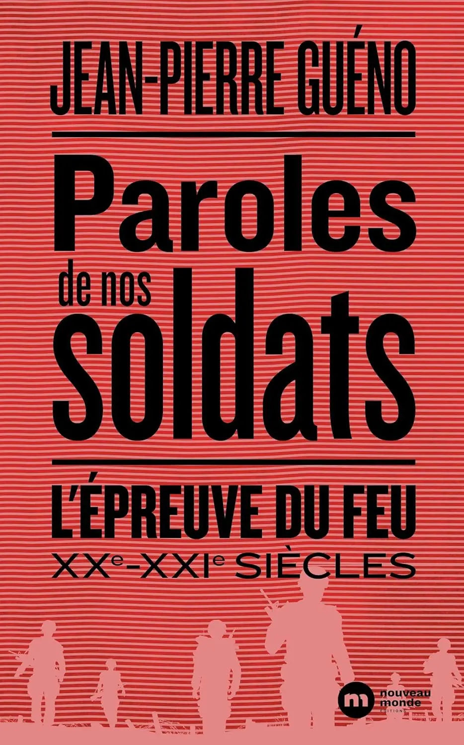 Paroles de nos soldats (Jean-Pierre GUÉNO) defense-zone.com