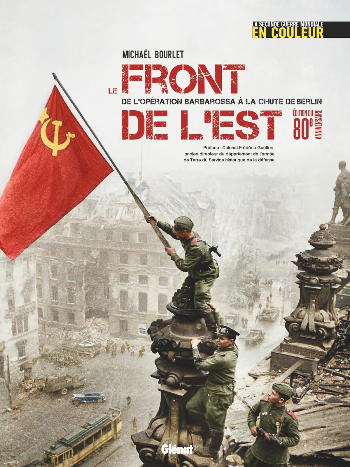 Le front de l’Est : de l’opération Barbarossa à la chute de Berlin