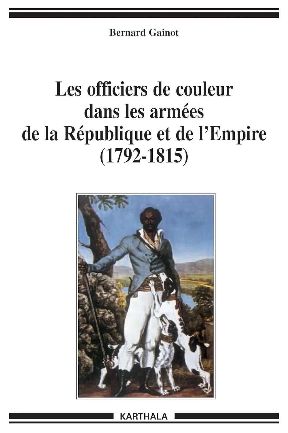 Les officiers de couleur dans les armées de la République et de l'Empire (1792-1815) : De l'esclavage à la condition militaire dans les Antilles françaises (Bernard Gainot) defense-zone.com