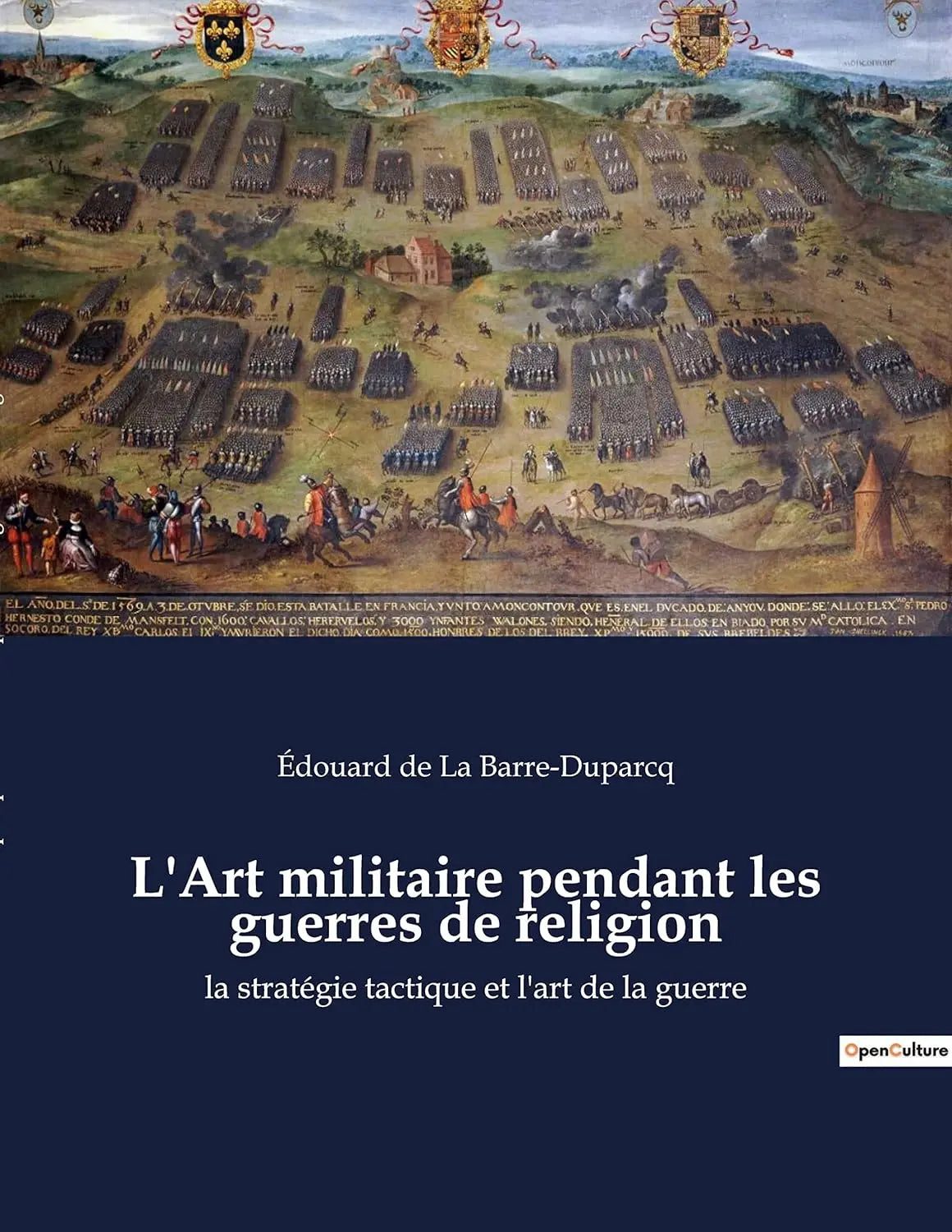 L'Art militaire pendant les guerres de religion : la stratégie tactique et l'art de la guerre (La Barre-Duparcq) defense-zone.com