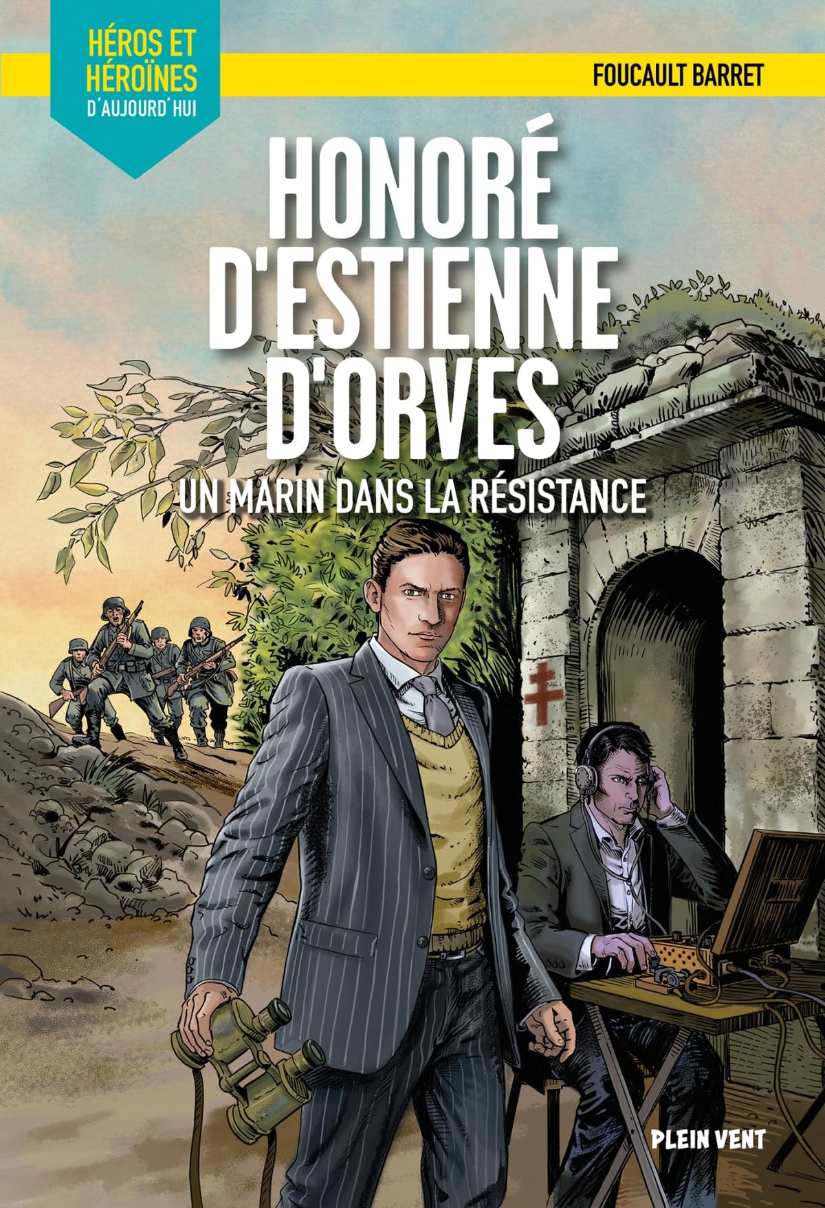 Honoré d’Estienne d’Orves : un marin dans la Résistance