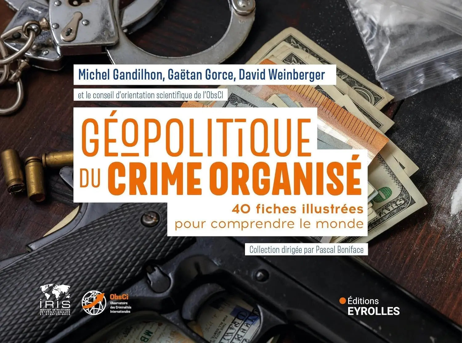 Géopolitique du crime organisé: 40 fiches illustrées pour comprendre le monde - Collection dirigée par Pascal Boniface defense-zone.com