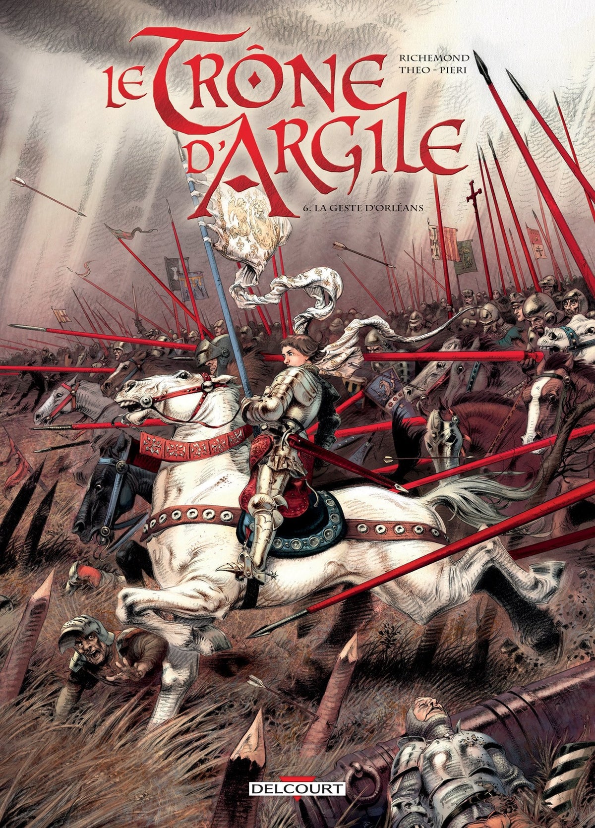 Le trône d’argile, tome 6 : la geste d’Orléans