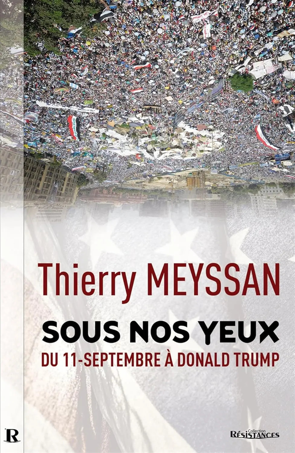 Sous nos yeux Du 11 Septembre à Donald Trump… (Thierry Meyssan) defense-zone.com