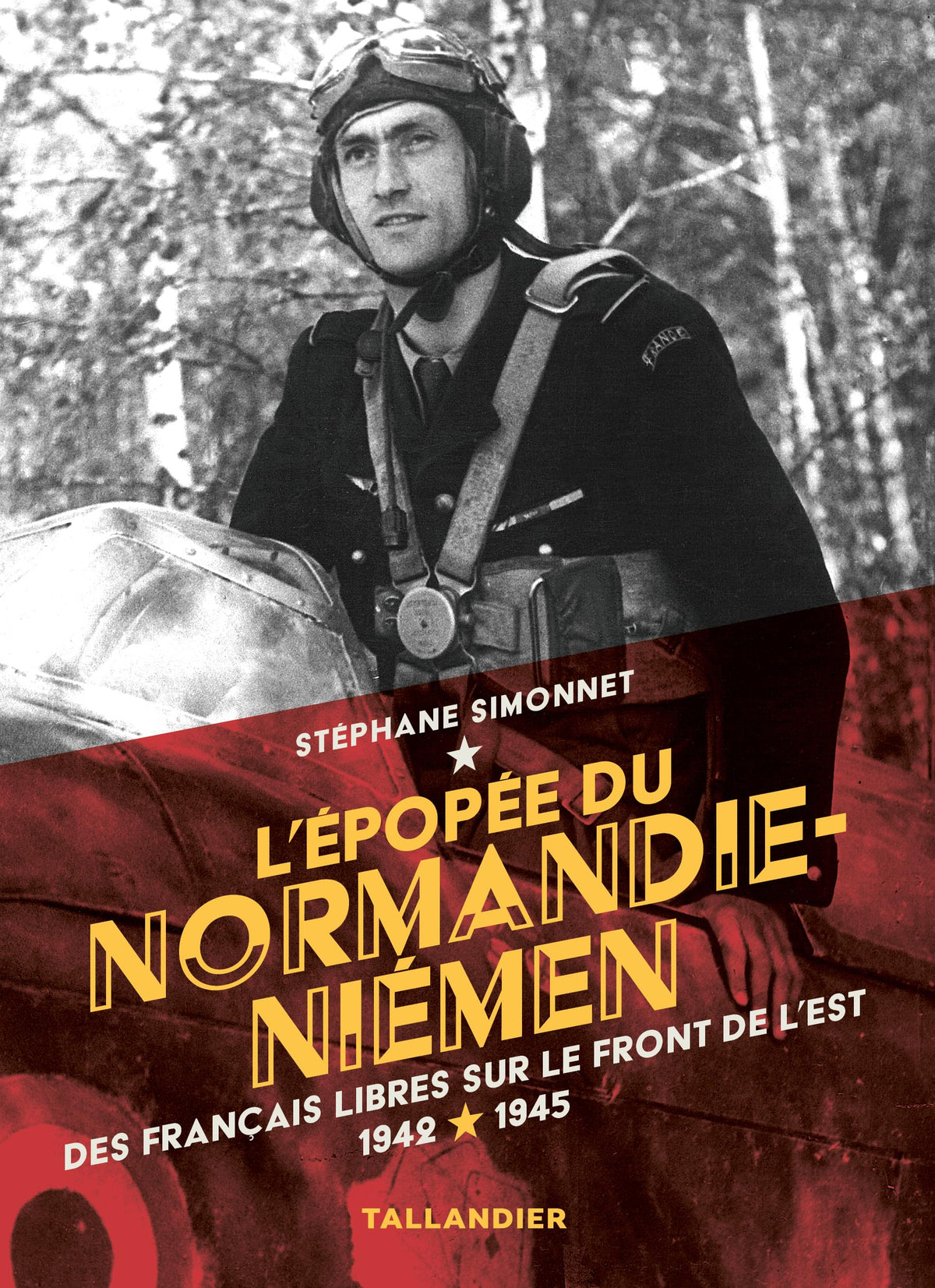 L’épopée du Normandie-Niémen : des Français libres sur le front de l’Est, 1942-1945