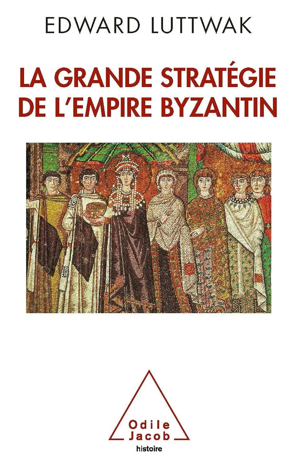 La Grande Stratégie de l'empire byzantin (Edward N. Luttwak) defense-zone.com