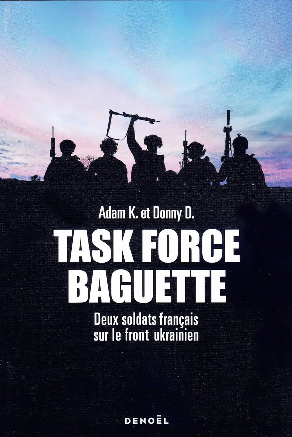 Task Force Baguette Deux soldats français sur le front ukrainien  (Donny D) defense-zone.com