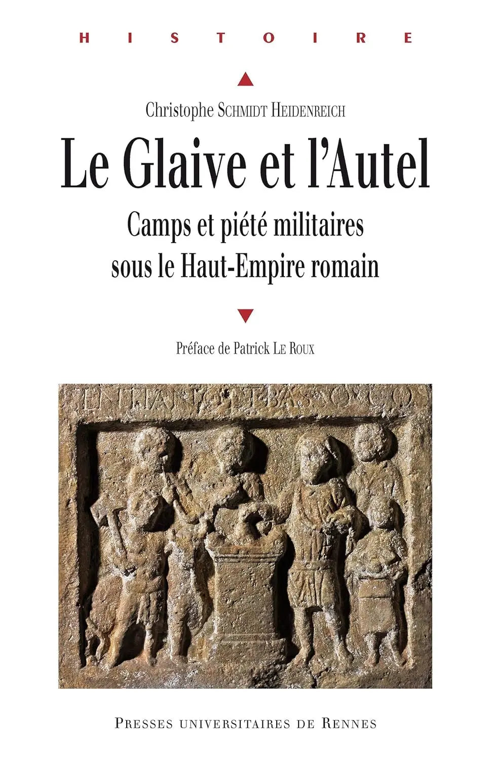 La glaive et l’autel: Camps et piété militaires sous le Haut-Empire romain (Christophe Schmidt Heidenreich) defense-zone.com