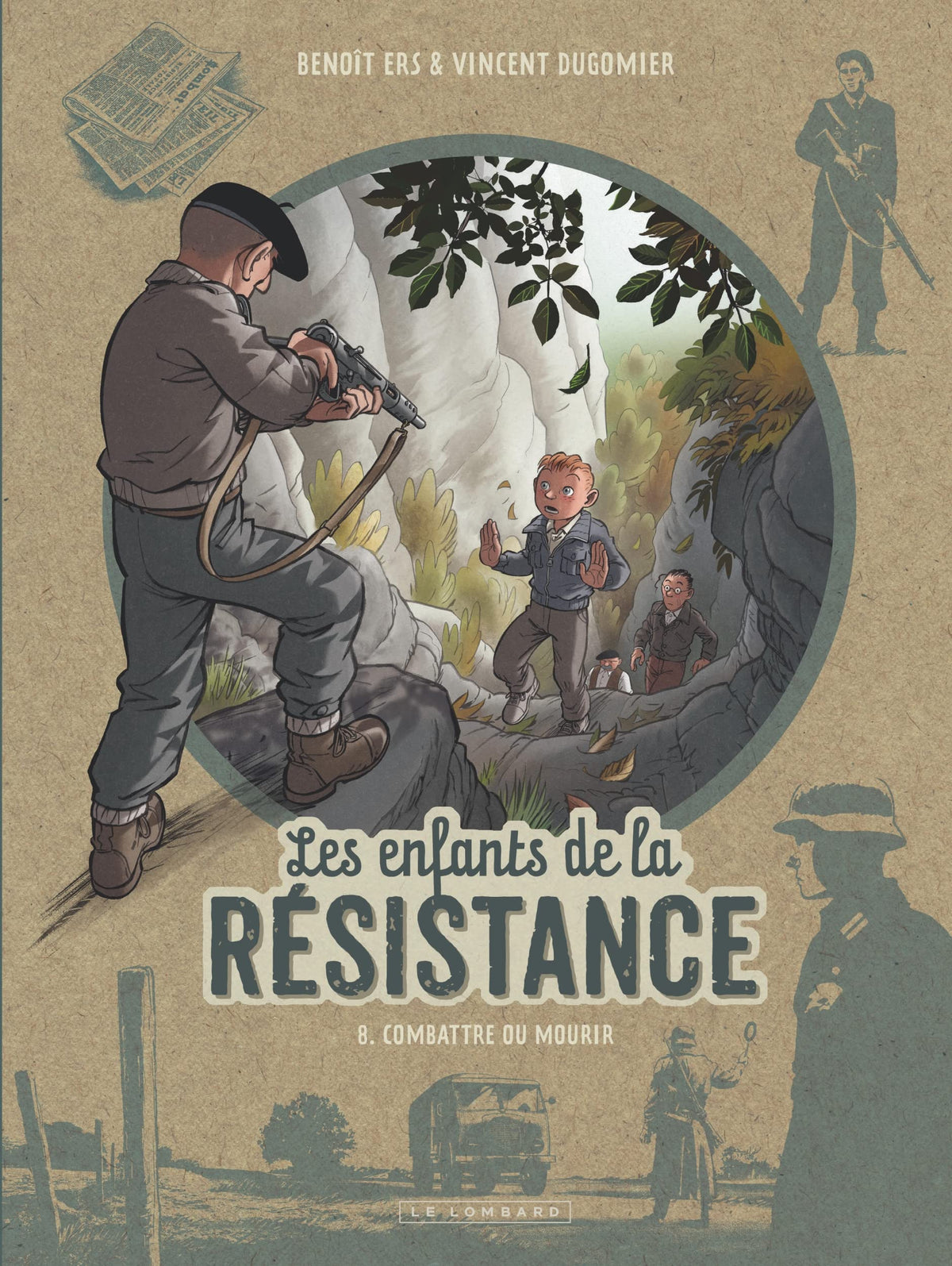 Les enfants de la Résistance, tome 8 : combattre ou mourir