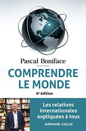 Comprendre le monde - 6e éd. - Les relations internationales expliquées à tous (Pascal Boniface) de Pascal Boniface (Auteur, Series Editor)